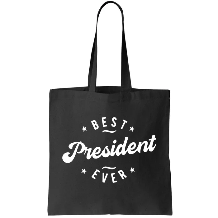 Best President Ever Tote Bag