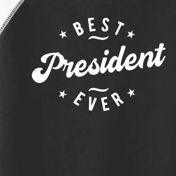 Best President Ever Toddler Fine Jersey T-Shirt