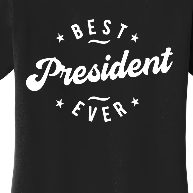 Best President Ever Women's T-Shirt