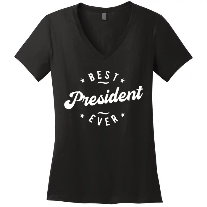 Best President Ever Women's V-Neck T-Shirt