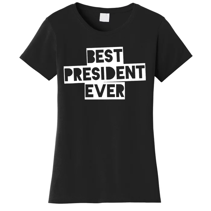 Best President Ever Women's T-Shirt