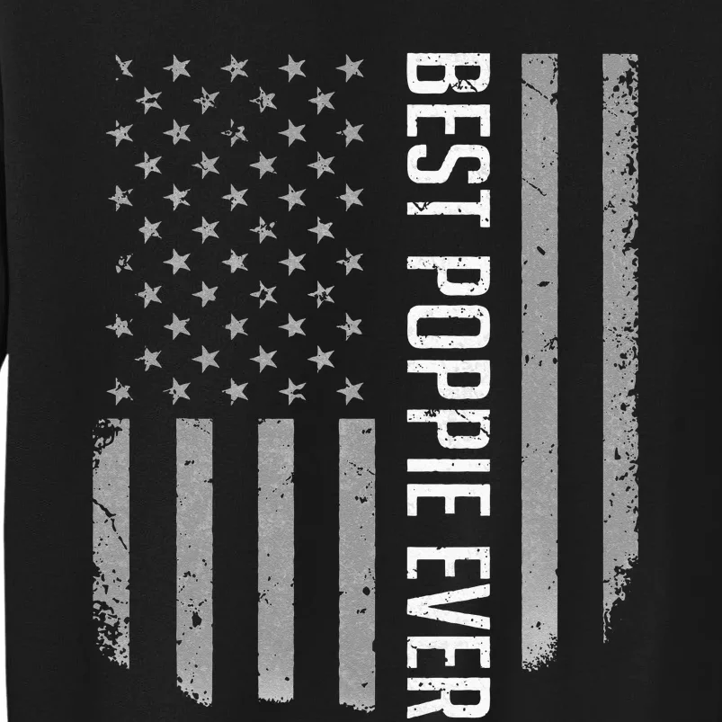 Best Poppie Ever American Flag Gifts For Fathers Day Tall Sweatshirt