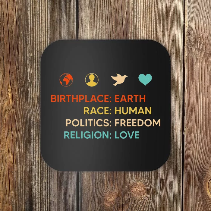 Birth Place Earth Race Human Politics Freedom Religion Love Coaster