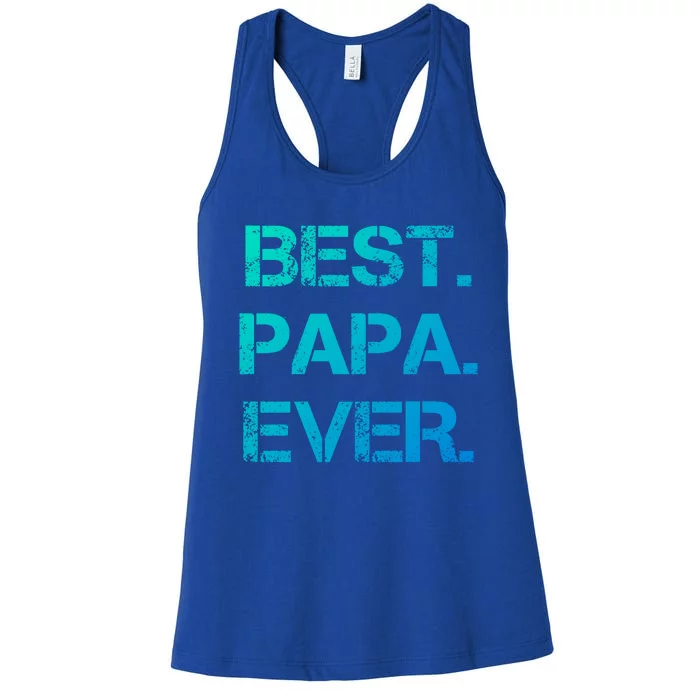 Best Papa Ever FatherS Day Gift Cool Gift Women's Racerback Tank