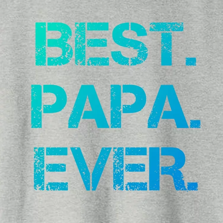 Best Papa Ever FatherS Day Gift Cool Gift Women's Crop Top Tee