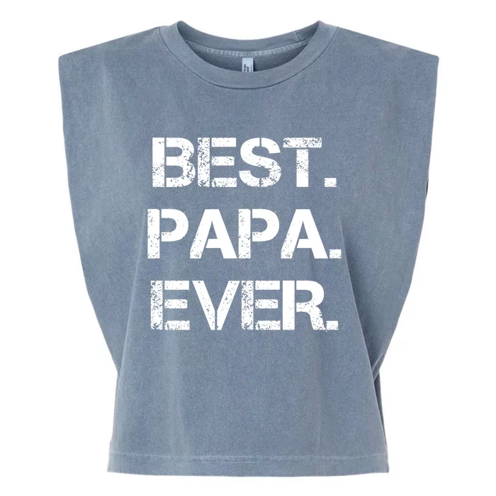 Best Papa Ever FatherS Day Gift Garment-Dyed Women's Muscle Tee