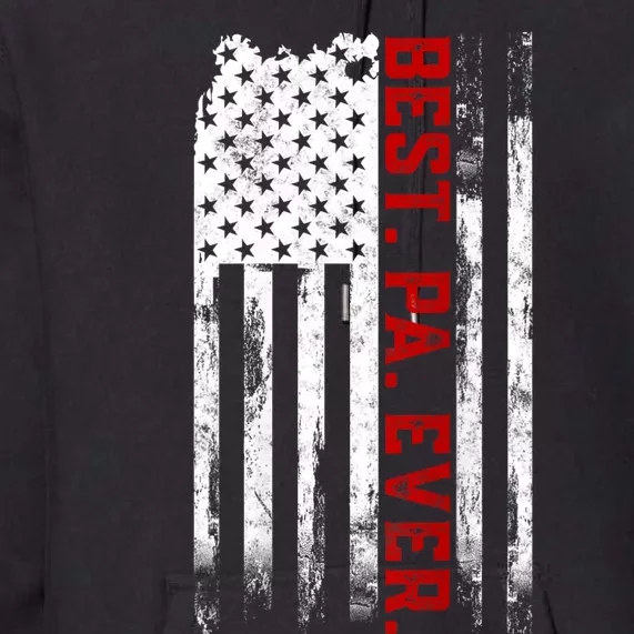 Best Pa Ever American Usa Flag Father’S Day Gift For Grandpa Premium Hoodie