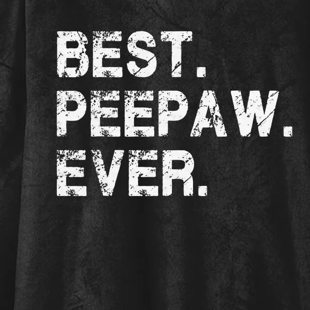 Best Peepaw Ever Funny Birthday Fathers Day Tee for Peepaw Hooded Wearable Blanket