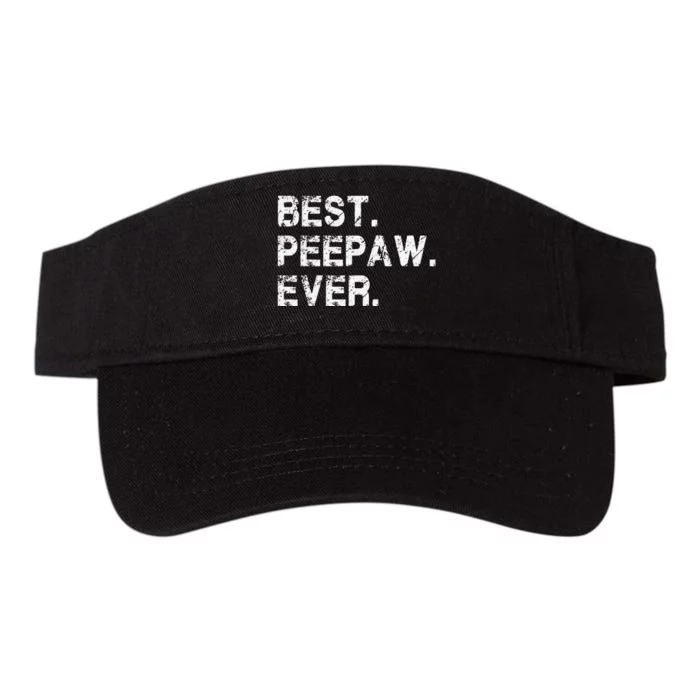 Best Peepaw Ever Funny Birthday Fathers Day Tee for Peepaw Valucap Bio-Washed Visor