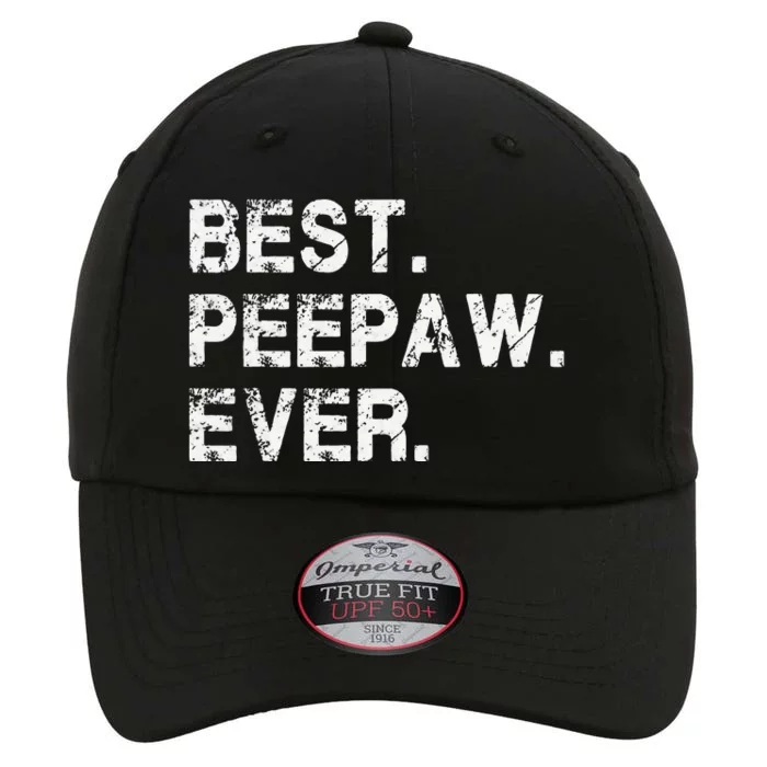 Best Peepaw Ever Funny Birthday Fathers Day Tee for Peepaw The Original Performance Cap