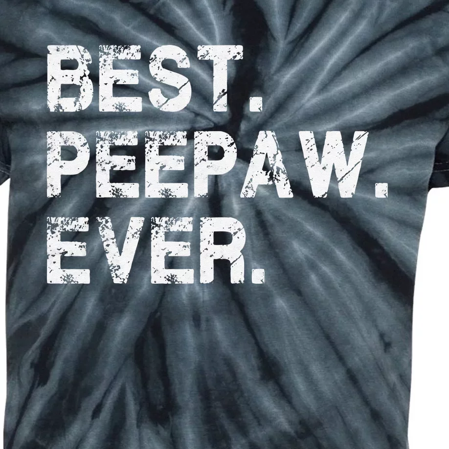 Best Peepaw Ever Funny Birthday Fathers Day Tee for Peepaw Kids Tie-Dye T-Shirt