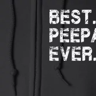 Best Peepaw Ever Funny Birthday Fathers Day Tee for Peepaw Full Zip Hoodie