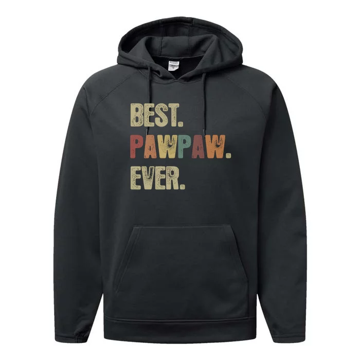 Best Pawpaw Ever Best Dad Ever Performance Fleece Hoodie