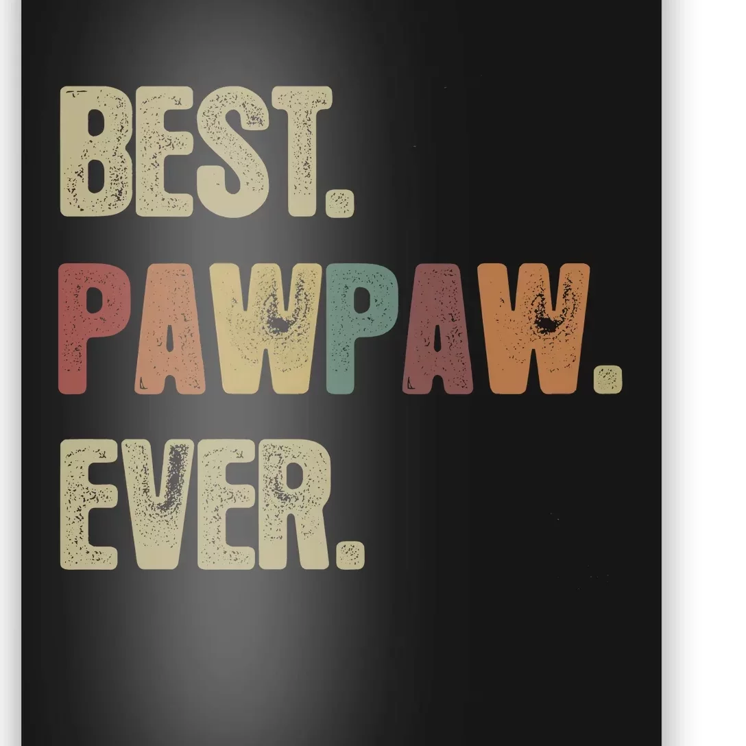 Best Pawpaw Ever Best Dad Ever Poster