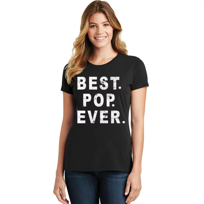 Best Pop Ever Happy Fathers Day Dad Papa Daddy Grandpa Pops Women's T-Shirt