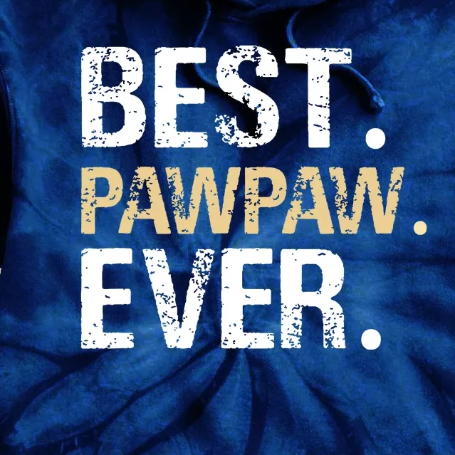 Best PawPaw Ever Graphic Great Fathers Day Grandparent Gifts Tie Dye Hoodie