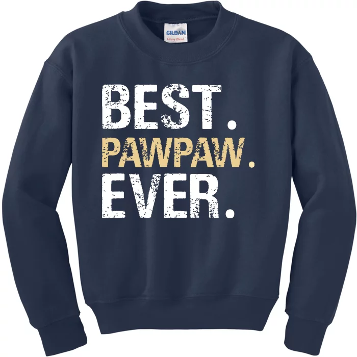 Best PawPaw Ever Graphic Great Fathers Day Grandparent Gifts Kids Sweatshirt