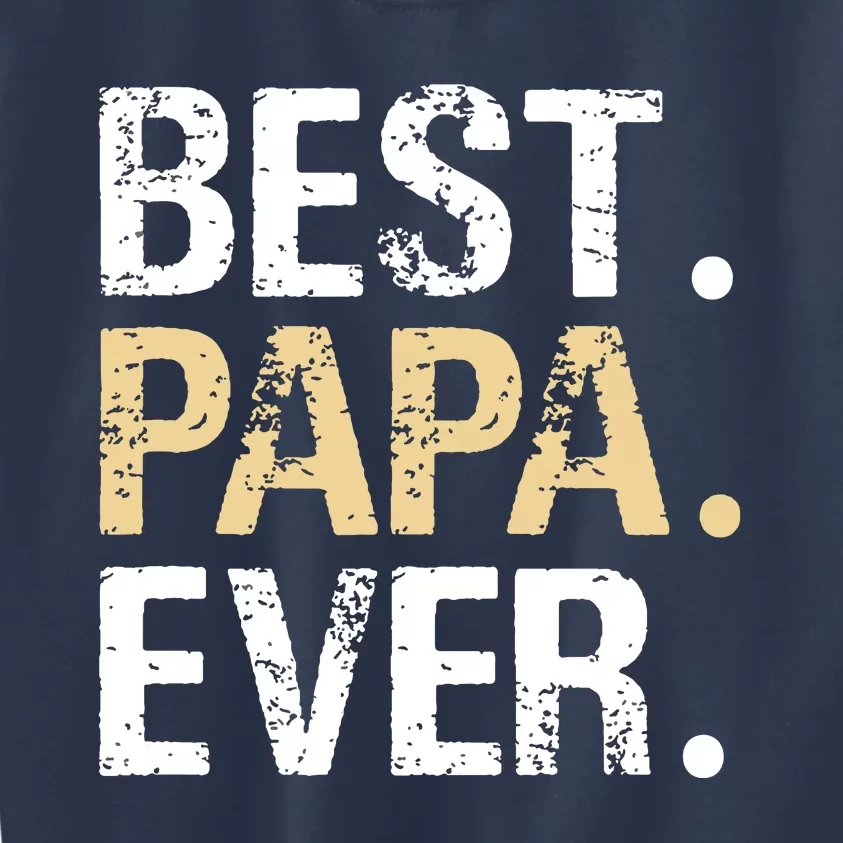 Best Papa Ever Graphic Great Fathers Day Grandparent Gifts Kids Sweatshirt