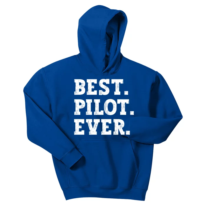 Best Pilot Ever Funny Pilot Meaningful Gift Kids Hoodie