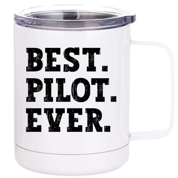 Best Pilot Ever Funny Pilot Meaningful Gift Front & Back 12oz Stainless Steel Tumbler Cup