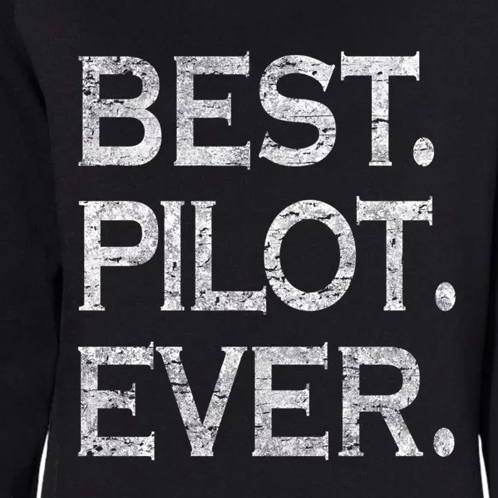 Best Pilot Ever Funny Gift Womens California Wash Sweatshirt