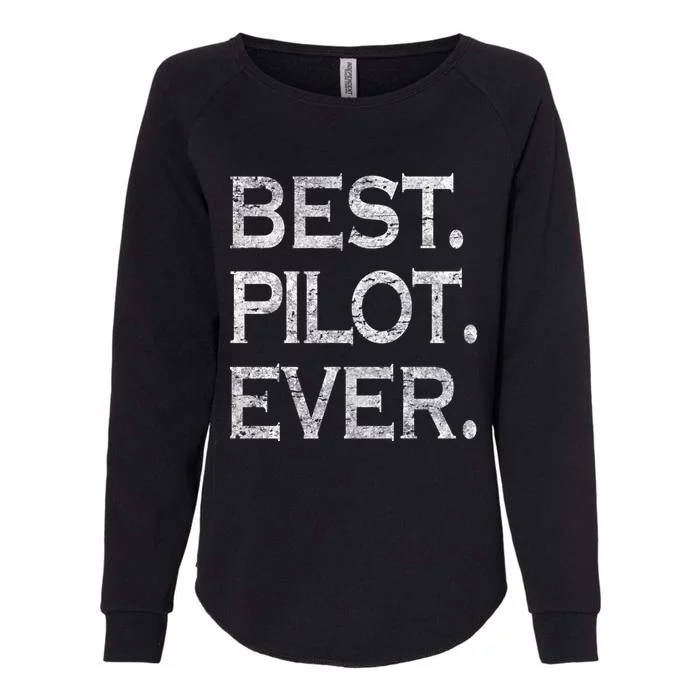 Best Pilot Ever Funny Gift Womens California Wash Sweatshirt