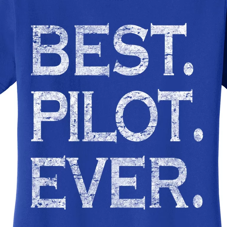 Best Pilot Ever Funny Gift Women's T-Shirt