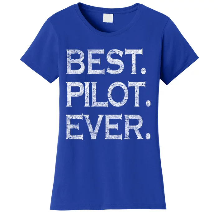 Best Pilot Ever Funny Gift Women's T-Shirt