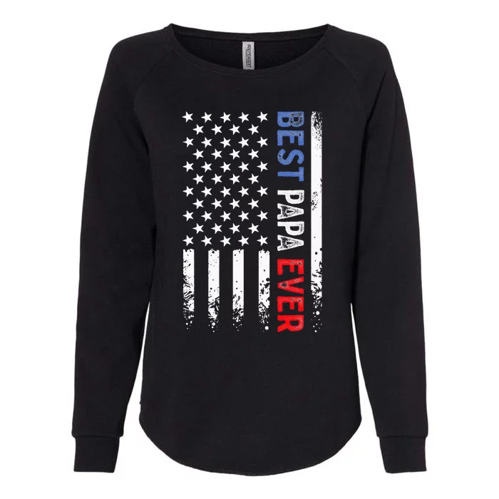 Best Papa Ever American Flag Fathers Day Birthday Daddy Pops Womens California Wash Sweatshirt