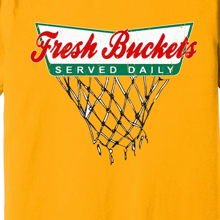 Basketball Player Fresh Buckets Served Daily Bball Premium T-Shirt