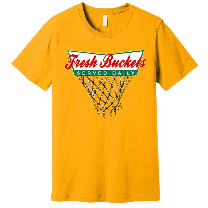 Basketball Player Fresh Buckets Served Daily Bball Premium T-Shirt