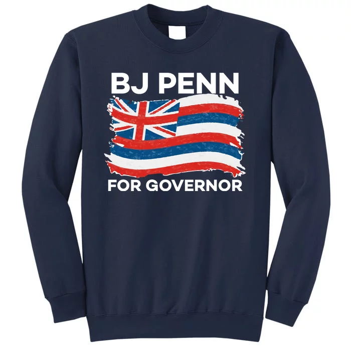 BJ Penn For Governor Of Hawaii Shirt Sweatshirt