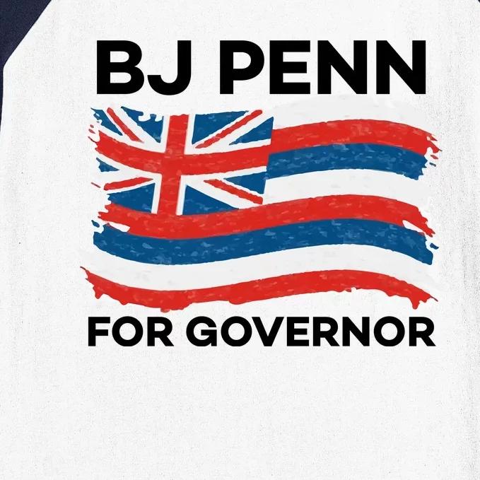 BJ Penn For Governor Of Hawaii Shirt Baseball Sleeve Shirt