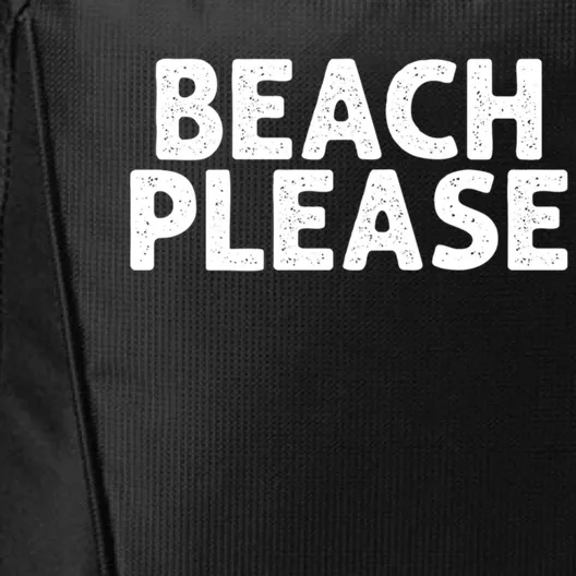 Beach Please Funny Beach Lover Gift City Backpack