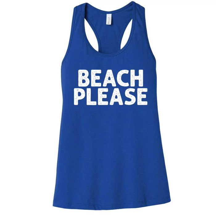 Beach Please Funny Beach Lover Gift Women's Racerback Tank