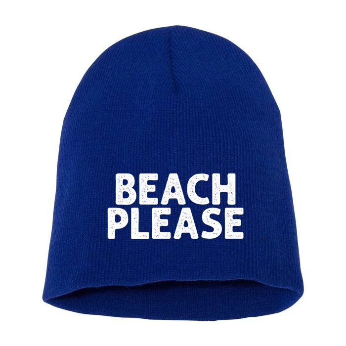 Beach Please Funny Beach Lover Gift Short Acrylic Beanie