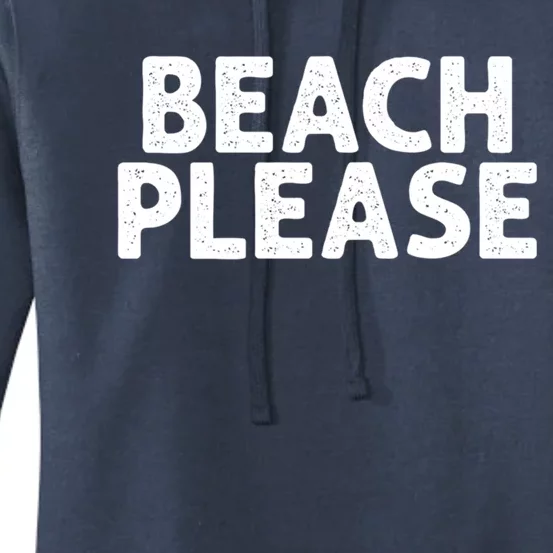 Beach Please Funny Beach Lover Gift Women's Pullover Hoodie