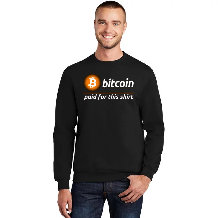 Bitcoin Paid For This, Cool Bitcoin, Cryptocurrency, Bitcoin Crypto, Blockchain Tall Sweatshirt