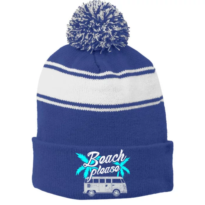 Beach Please Funny Beach Meaningful Gift Stripe Pom Pom Beanie