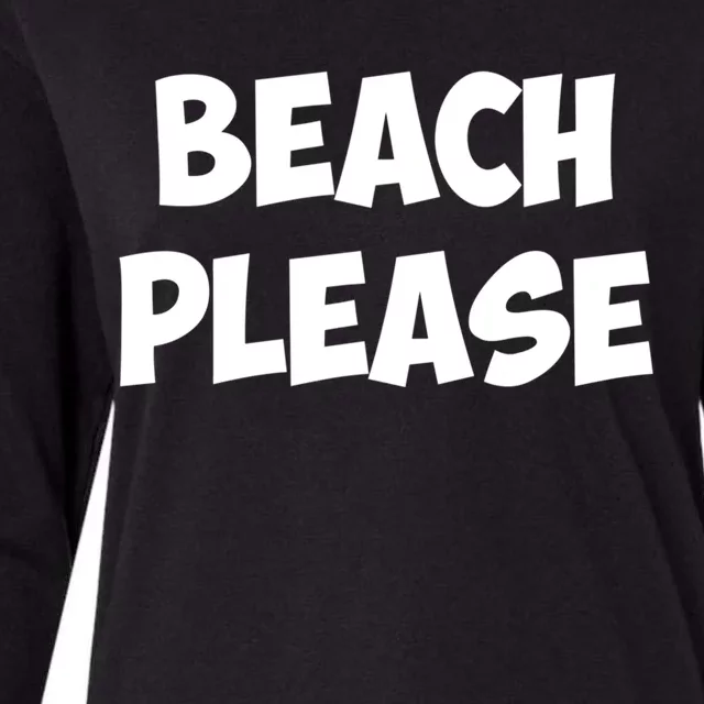 Beach Please Funny Gift Gift Womens Cotton Relaxed Long Sleeve T-Shirt