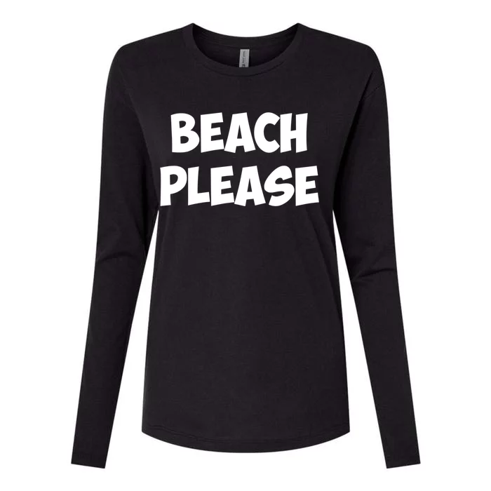 Beach Please Funny Gift Gift Womens Cotton Relaxed Long Sleeve T-Shirt