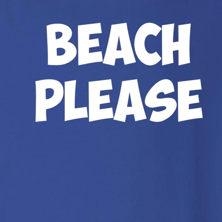 Beach Please Funny Gift Gift Toddler Long Sleeve Shirt