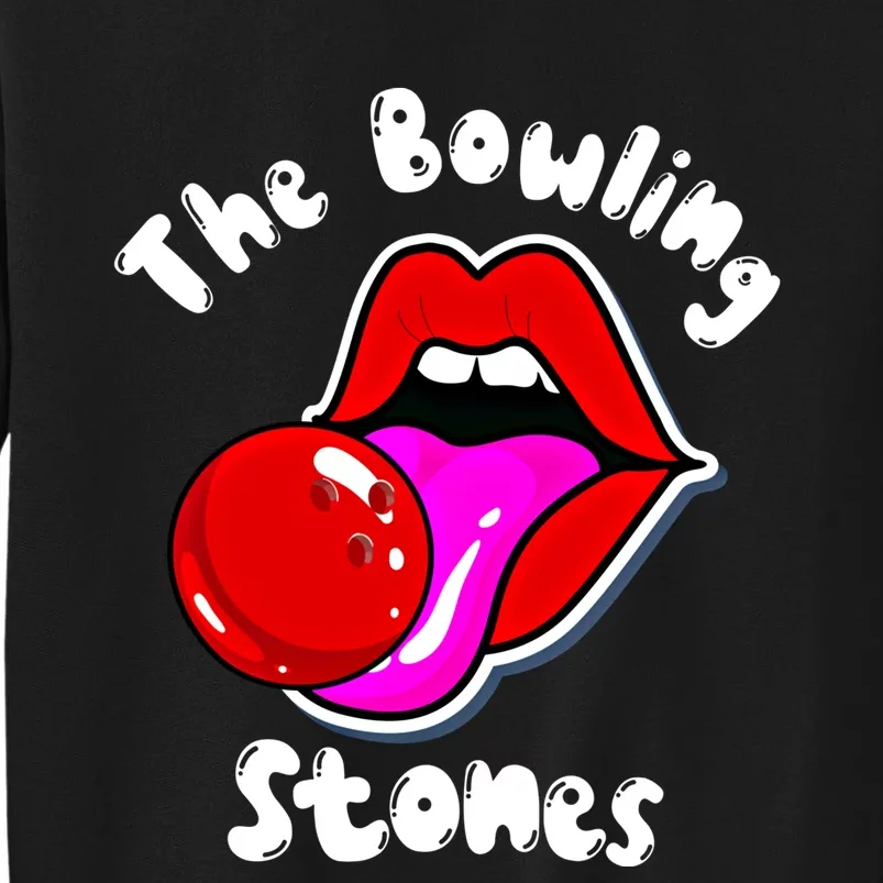 Bowling Player Funny The Bowling Stones Bowling Ball Funny Gift Tall Sweatshirt