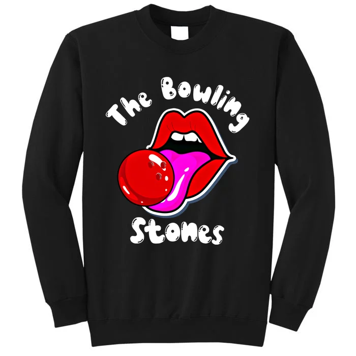 Bowling Player Funny The Bowling Stones Bowling Ball Funny Gift Tall Sweatshirt