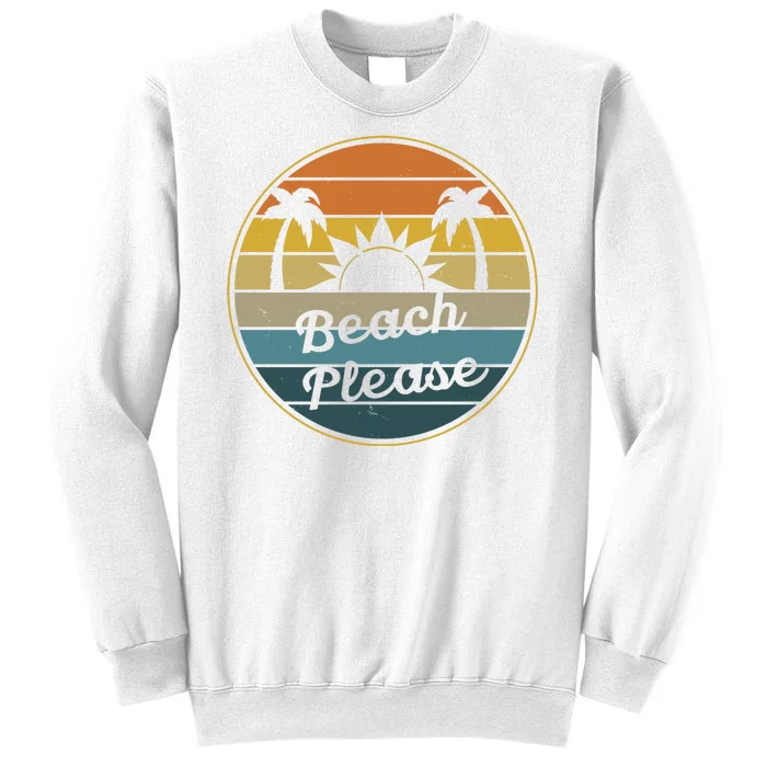 Beach Please Funny Tropical Retro Sweatshirt