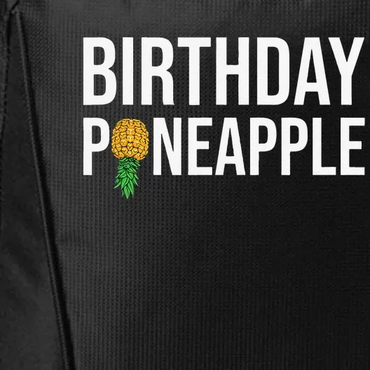 Birthday Pineapple Funny Swinger Upside Down Pineapple City Backpack