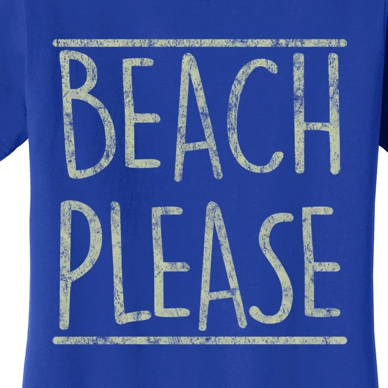 Beach Please Funny Summer Holiday Funny Gift Women's T-Shirt