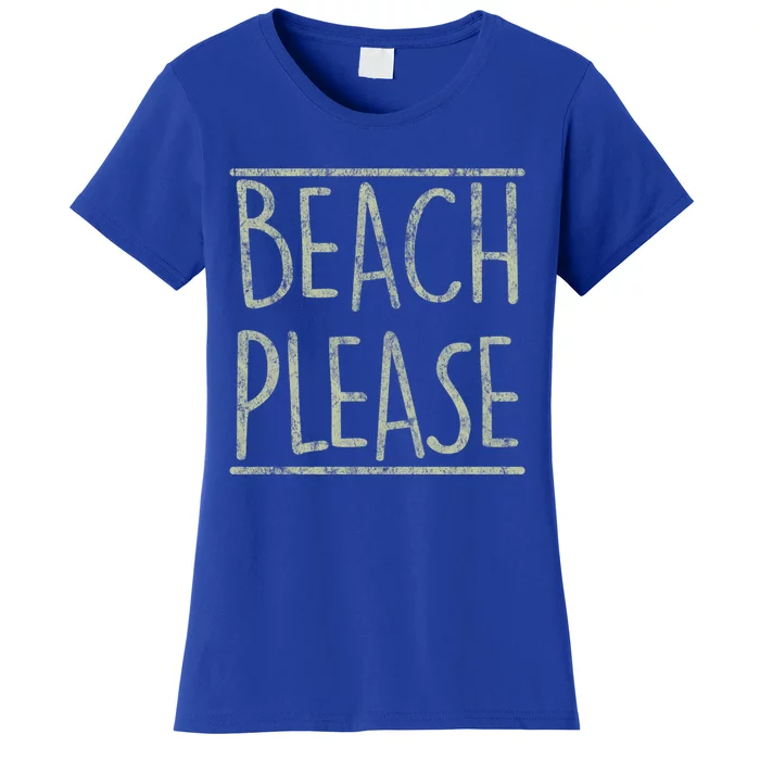 Beach Please Funny Summer Holiday Funny Gift Women's T-Shirt