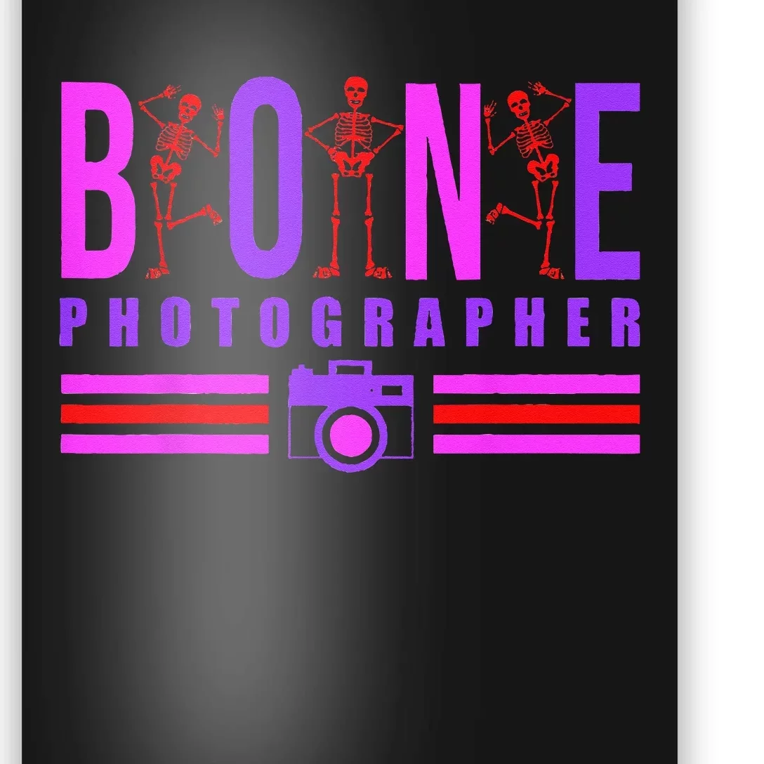 Bone Photographer Funny Skeleton XRay Tech Radiology Gift Poster