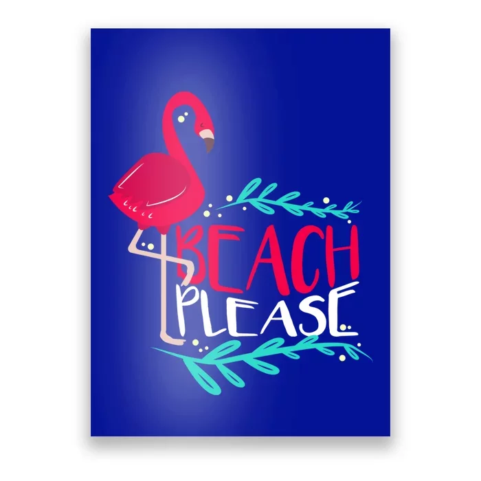 Beach Please Funny Gift Funny Flamingo Gift Poster